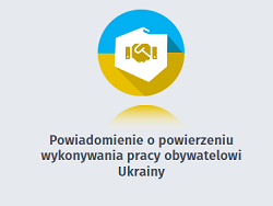 Grafika informująca o możliwości powiadomienia o powierzeniu wykonywania pracy obywatelowi Ukrainy