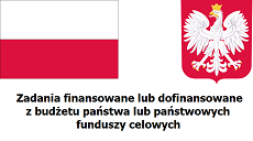 Grafika zawierająca flagę Polski oraz godło pod którą zamieszczono tekst Zadania finansowane lub dofinansowane z budżetu państwa lub państwowych funduszy celowych